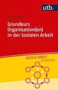 Grundkurs Organisation(en) in der Sozialen Arbeit