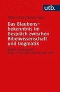 Das Glaubensbekenntnis im Gesprch zwischen Bibelwissenschaft und Dogmatik. 2 Bnde