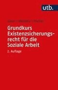 Grundkurs Existenzsicherungsrecht f�r die Soziale Arbeit