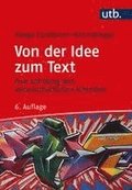 Von Der Idee Zum Text: Eine Anleitung Zum Wissenschaftlichen Schreiben