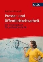 Norbert Franck - Presse- Und Offentlichkeitsarbeit: Ein Trainingsbuch Fur Professionelle PR, Häftad. Tillgänglighet: Lägg i varukorg