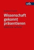 Norbert Franck - Wissenschaft Gekonnt Prasentieren: Vortrage, Diskussionen, Disputationen Und Moderationen Souveran Meistern - Selbstsicher Auftreten, Häftad. Tillgänglighet: Lägg i varukorg