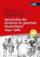 Gina Fuhrich, Katja Patzel-Mattern, Max Gawlich - Geschichte der Kindheit im geteilten Deutschland 1949-1989, Häftad
