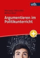 Manuela Pötschke, Bernd Reef - Argumentieren im Politikunterricht, Häftad