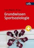 Ingo Wagner, Ingo Wagner - Grundwissen Sportsoziologie, Häftad