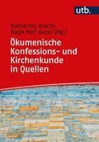 Ökumenische Konfessions- und Kirchenkunde in Quellen