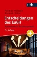 Matthias Pechstein, Alexander Thiele - Entscheidungen Des Eugh 13. A.: Kommentierte Studienauswahl, Häftad