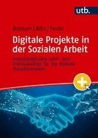 Edeltraud Botzum, Madeleine Dörr, Petra Fuchs - Digitale Projekte in der Sozialen Arbeit, Häftad. Tillgänglighet: Lägg i varukorg