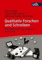 Ines Mergel, Frank Oberzaucher, Stefanie Everke Buchanan - Qualitativ Forschen und Schreiben, Häftad. Tillgänglighet: Lägg i varukorg