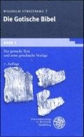 Der Gotische Text Und Seine Griechische Vorlage. Mit Einl., Lesarten U. Quellennachweisen Sowie Den Kleineren Denkmalern ALS Anhang