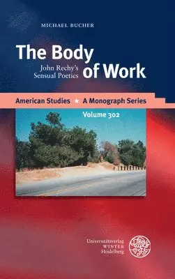 Michael Bucher - The Body of Work: John Rechy's Sensual Poetics, Inbunden. Tillgänglighet: Lägg i varukorg