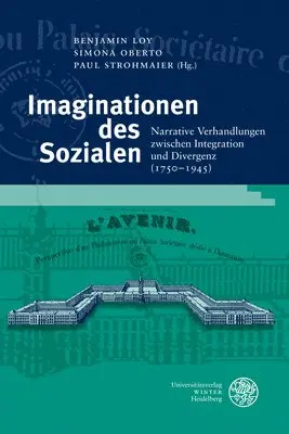 Benjamin Loy, Simona Oberto - Imaginationen Des Sozialen: Narrative Verhandlungen Zwischen Integration Und Divergenz (1750-1945), Inbunden. Tillgänglighet: Tillfälligt slut