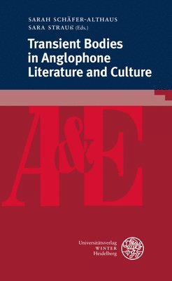 Sarah Schafer-Althaus, Sara Strauss - Transient Bodies in Anglophone Literature and Culture, Häftad