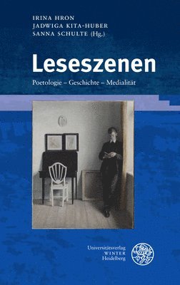 Irina Hron, Jadwiga Kita-Huber - Leseszenen: Poetologie - Geschichte - Medialitat, Inbunden