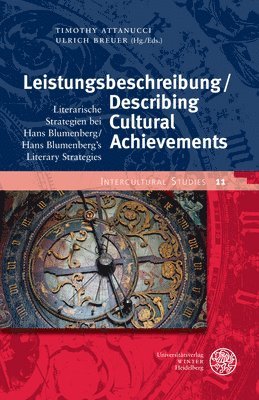 Timothy Attanucci, Ulrich Breuer - Leistungsbeschreibung / Describing Cultural Achievements: Literarische Strategien Bei Hans Blumenberg / Hans Blumenberg's Literary Strategies, Inbunden
