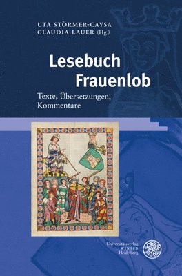 Claudia Lauer, Uta Stormer-Caysa - Lesebuch Frauenlob: Texte, Ubersetzungen, Kommentare, Inbunden