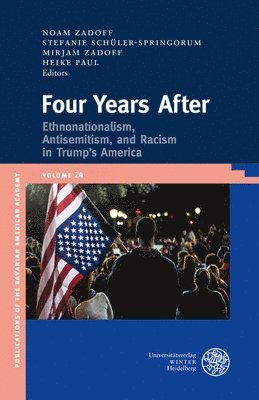 Heike Paul, Stefanie Schuler-Springorum - Four Years After: Ethnonationalism, Antisemitism, and Racism in Trump's America, Inbunden. Tillgänglighet: Tillfälligt slut