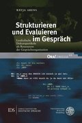 Strukturieren Und Evaluieren Im Gesprach: Lexikalische Diskurspartikeln ALS Ressourcen Der Gesprachsorganisation