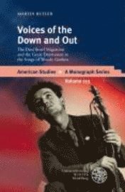 Martin Butler - Voices of the Down and Out: The Dust Bowl Migration and the Great Depression in the Songs of Woody Guthrie, Inbunden