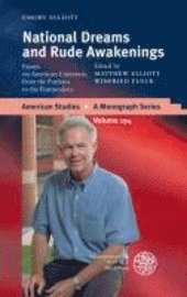 Matthew Elliott, Winfried Fluck - National Dreams and Rude Awakenings: Essays on American Literature, from the Puritans to the Postmodern, Inbunden