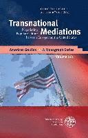 Astrid Boger, Christof Decker - Transnational Mediations: Negotiating Popular Culture Between Europe and the United States, Inbunden