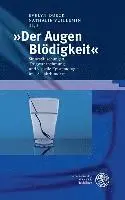 Evelyn Dueck, Nathalie Vuillemin - Der Augen Blodigkeit: Sinnestauschungen, Trugwahrnehmung Und Visuelle Epistemologie Im 18. Jahrhundert, Inbunden. Tillgänglighet: Tillfälligt slut