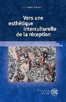 Fabien Pillet - Vers Une Esthetique Interculturelle de la Reception, Inbunden