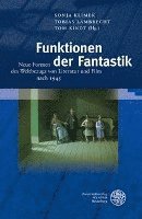 Tom Kindt, Sonja Klimek - Funktionen Der Fantastik: Neue Formen Des Weltbezugs Von Literatur Und Film Nach 1945, Inbunden. Tillgänglighet: Tillfälligt slut