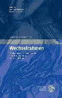 Amelie Bendheim - Wechselrahmen: Medienhistorische Fallstudien Zum Romananfang Des 13. Jahrhunderts, Inbunden