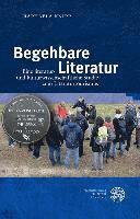 Raphaela Knipp - Begehbare Literatur: Ein Literatur- Und Kulturwissenschaftliche Studie Zum Literaturtourismus, Inbunden