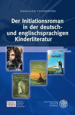 Hadassah Stichnothe - Der Initiationsroman in Der Deutsch- Und Englischsprachigen Kinderliteratur, Inbunden
