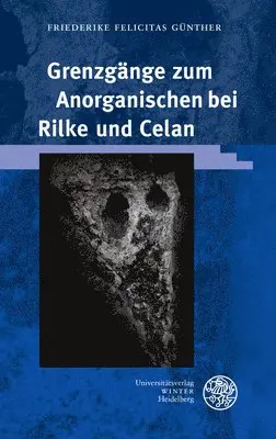 Friederike Felicitas Gunther - Grenzgange Zum Anorganischen Bei Rilke Und Celan, Inbunden. Tillgänglighet: Tillfälligt slut
