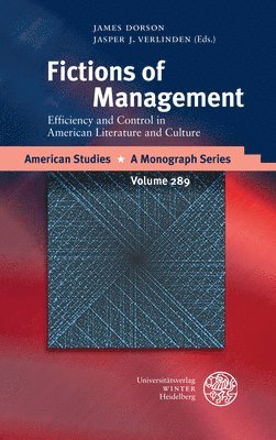 James Dorson, Jasper J. Verlinden - Fictions of Management: Efficiency and Control in American Literature and Culture, Inbunden