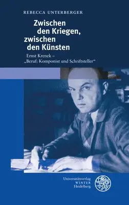Universitatsverlag Winter - Zwischen Den Kriegen, Zwischen Den Kunsten: Ernst Krenek - 'Beruf: Komponist Und Schriftsteller', Inbunden. Tillgänglighet: Lägg i varukorg