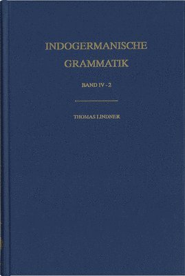 Thomas Lindner - Indogermanische Grammatik / Band IV: Wortbildungslehre (Derivationsmorphologie) / Teilband 2: Komposition Im Aufriss, Inbunden