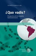 Quo Vadis?: Perspectivas de Los Estudios Latinoamericanos