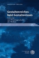 Bernhard Greiner - Gestaltenreiches Bald Gestaltenloses: Literatur- Und Wissensgeschichte Der Wolken, Inbunden. Tillgänglighet: Lägg i varukorg