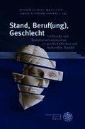 Stand, Beruf(ung), Geschlecht: Umbruche Und Transformationsprozesse Im Gesellschaftlichen Und Kulturellen Wandel