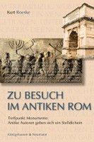 Kurt Roeske - Zu Besuch im antiken Rom, Inbunden