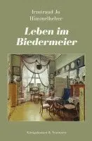 Irmtraud Jo Himmelheber - Leben im Biedermeier, Inbunden. Tillgänglighet: Lägg i varukorg
