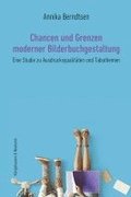 Chancen und Grenzen moderner Bilderbuchgestaltung