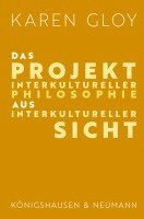 Karen Gloy - Das Projekt interkultureller Philosophie aus interkultureller Sicht, Häftad