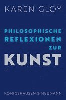 Karen Gloy - Philosophische Reflexionen zur Kunst, Häftad