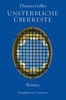 Thomas Göller - Unsterbliche Überreste, Häftad. Tillgänglighet: Lägg i varukorg