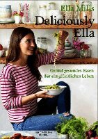 Ella Mills (Woodward) - Deliciously Ella, Inbunden