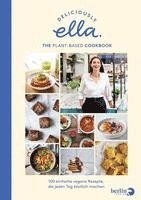 Ella Mills (Woodward) - Deliciously Ella. The Plant-Based Cookbook, Inbunden