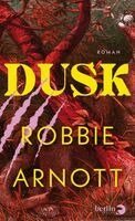 Robbie Arnott - Dusk, Inbunden