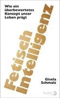 Gisela Schmalz - Fetisch Intelligenz, Inbunden