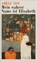 Adèle Yon - Mein wahrer Name ist Elisabeth, Inbunden. Tillgänglighet: Lägg i varukorg
