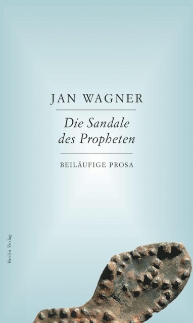 Jan Wagner - Die Sandale des Propheten, E-bok